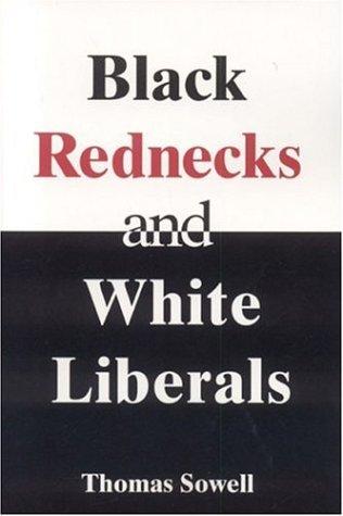 Cover of Black Rednecks and White Liberals by Thomas Sowell