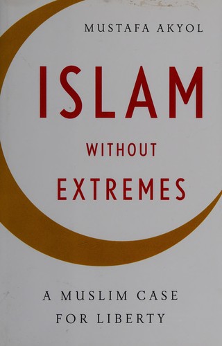 Cover of Islam Without Extremes by Mustafa Akyol