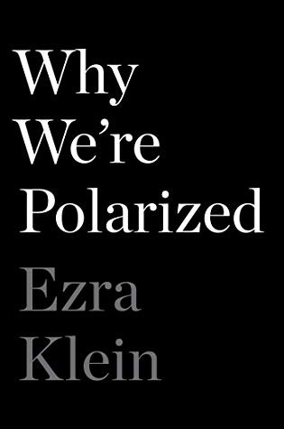 Cover of Why We’re Polarized by Ezra Klein