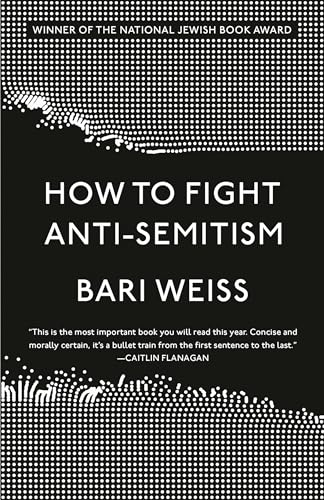 Cover of How to Fight Anti-Semitism by Bari Weiss