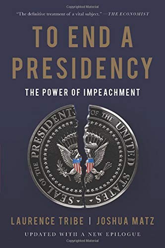 Cover of To End a Presidency by Laurence Tribe