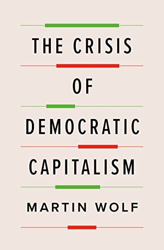 Cover of The Crisis of Democratic Capitalism by Martin Wolf
